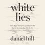 White Lies: Nine Ways to Expose and Resist the Racial Systems That Divide Us