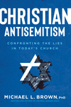 Christian Antisemitism: Confronting the Lies in Today's Church