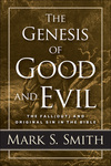 Genesis of Good and Evil: The Fall(out)  and Original Sin in the Bible
