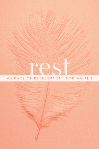 Rest: 40 Days of Refreshment for Women
