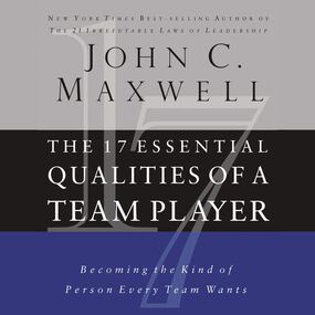 17 Essential Qualities of a Team Player: Becoming the Kind of Person Every Team Wants