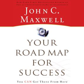 Your Road Map for Success: You Can Get There from Here