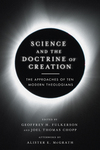 Science and the Doctrine of Creation: The Approaches of Ten Modern Theologians