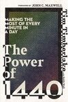 Power of 1440: Making the Most of Every Minute in a Day