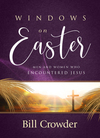 Windows on Easter: Men and Women Who Encountered Jesus