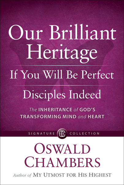 Our Brilliant Heritage / If You Will Be Perfect / Disciples Indeed