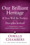 Our Brilliant Heritage / If You Will Be Perfect / Disciples Indeed