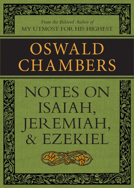 Notes on Isaiah, Jeremiah, and Ezekiel