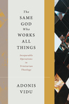 The Same God Who Works All Things: Inseparable Operations in Trinitarian Theology