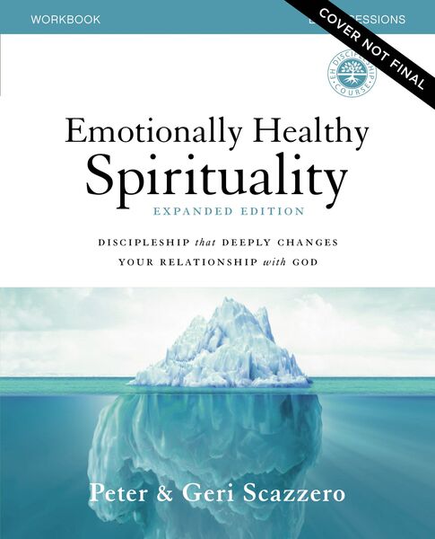 Emotionally Healthy Spirituality Expanded Edition Workbook plus Streaming Video: Discipleship that Deeply Changes Your Relationship with God