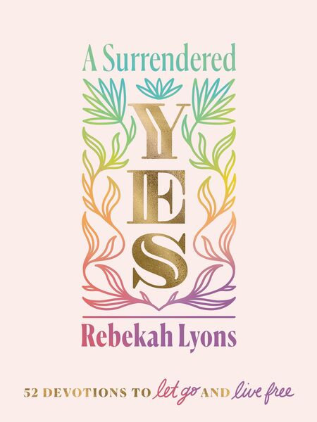Surrendered Yes: 52 Devotions to Let Go and Live Free
