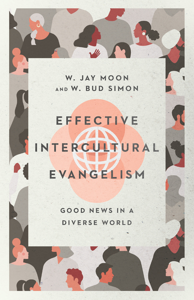 Effective Intercultural Evangelism: Good News in a Diverse World