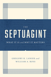 Septuagint: What It Is and Why It Matters
