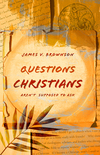 Questions Christians Aren't Supposed to Ask