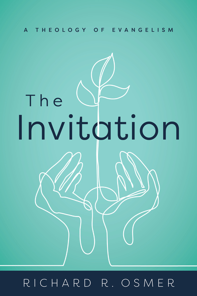 The Invitation: A Theology of Evangelism