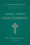 Cruciformity: Paul's Narrative Spirituality of the Cross, 20th Anniversary Edition