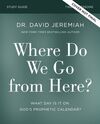 Where Do We Go from Here? Study Guide