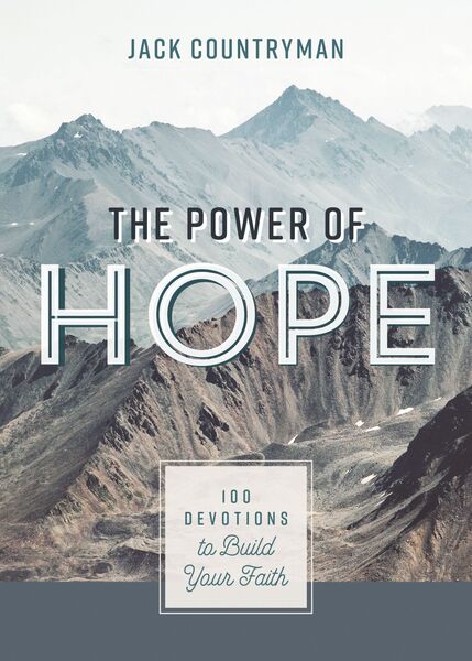 Power of Hope: 100 Devotions to Build Your Faith