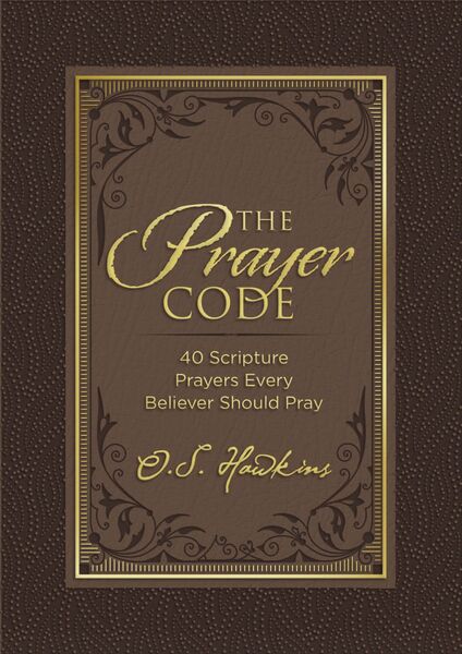 Prayer Code: 40 Scripture Prayers Every Believer Should Pray