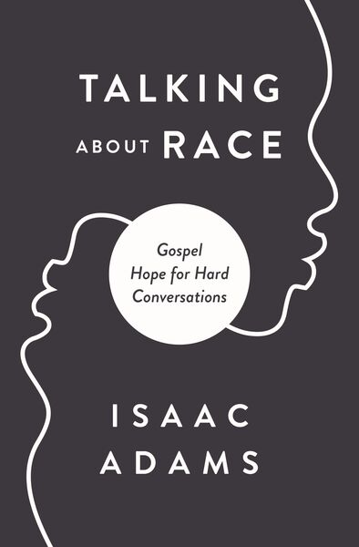Talking about Race: Gospel Hope for Hard Conversations