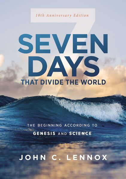 Seven Days that Divide the World, 10th Anniversary Edition: The Beginning According to Genesis and Science