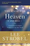 Case for Heaven (and Hell) Study Guide plus Streaming Video: A Journalist Investigates Evidence for Life After Death