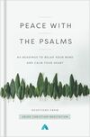 Peace with the Psalms: 40 Readings to Relax Your Mind and Calm Your Heart