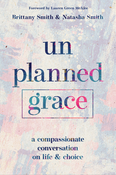 Unplanned Grace: A Compassionate Conversation on Life and Choice