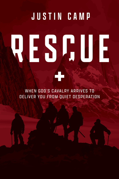 Rescue: When God's Cavalry Arrives to Deliver You from Quiet Desperation