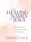 The Healing Names of Jesus: Find Freedom from Depression and Anxiety