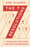 The 7 Resolutions: Where Self-Help Ends and God's Power Begins