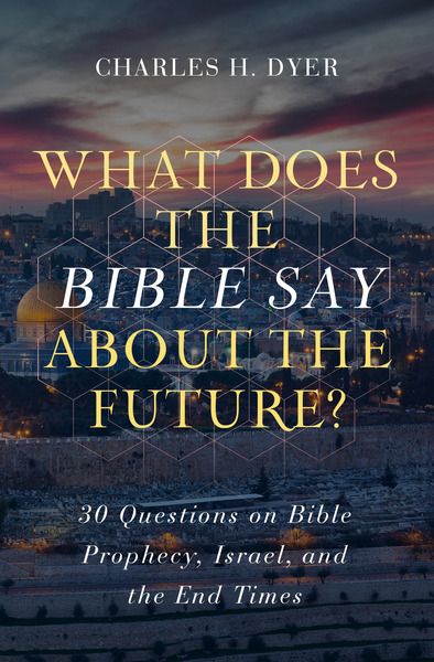 What Does the Bible Say about the Future?: 30 Questions on Bible Prophecy, Israel, and the End Times