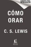 Cómo orar: Reflexiones y ensayos