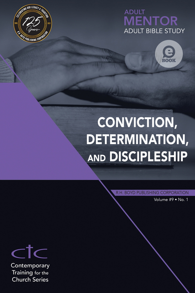 Adult Mentor: Adult Bible Study: Conviction, Determination, and Discipleship