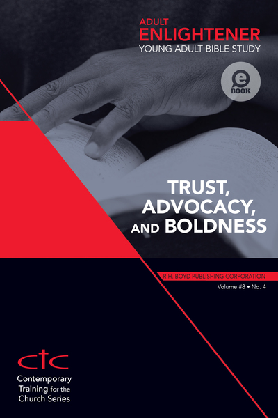 Adult Enlightener:  Young Adult Bible Study: Trust, Advocacy, and Boldness