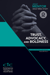 Adult Mentor: Adult Bible Study: Trust, Advocacy, and Boldness