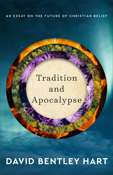 Tradition and Apocalypse: An Essay on the Future of Christian Belief
