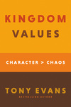 Kingdom Values: Character Over Chaos