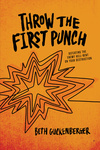 Throw the First Punch: Defeating the Enemy Hell-Bent on Your Destruction