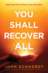 You Shall Recover All: How God Turns Your Loss Into Gain