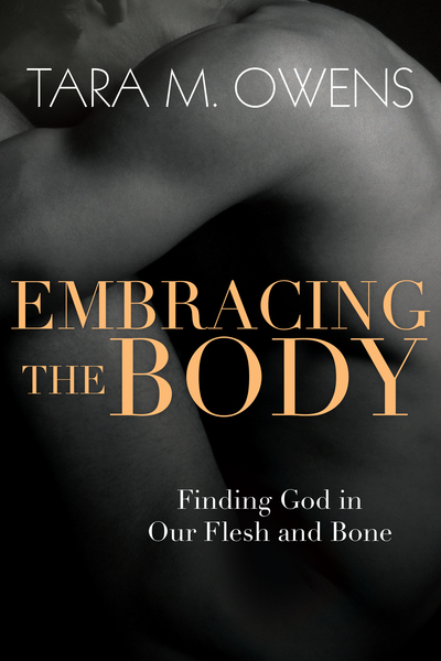 Embracing the Body: Finding God in Our Flesh and Bone