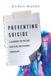 Preventing Suicide: A Handbook for Pastors, Chaplains and Pastoral Counselors