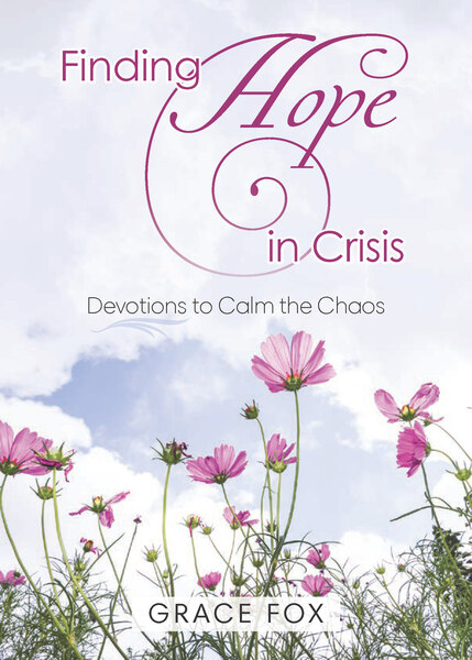 Finding Hope in Crisis: Devotions for Calm in Chaos