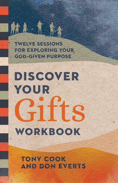 Discover Your Gifts Workbook: Twelve Sessions for Exploring Your God-Given Purpose