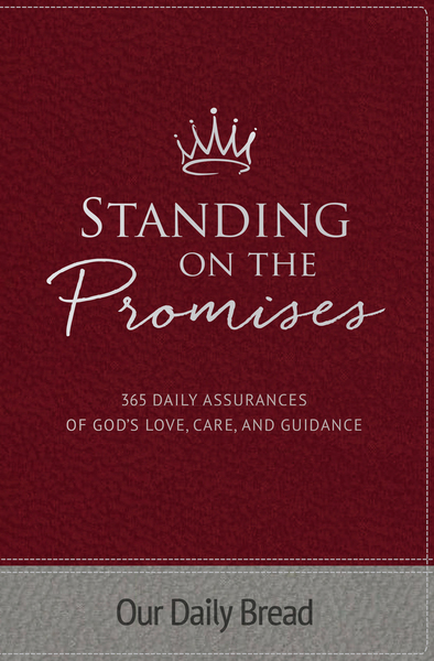 Standing on the Promises: 365 Daily Assurances of God's Love, Care, and Guidance