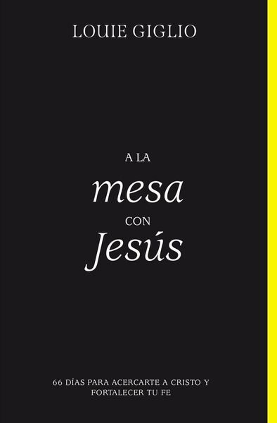 la mesa con Jesús: 66 días para acercarte a Cristo y fortalecer tu fe