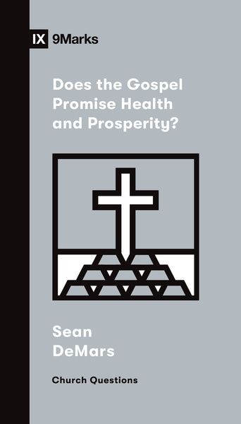 Does the Gospel Promise Health and Prosperity?