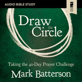Draw the Circle: Audio Bible Studies: Taking the 40 Day Prayer Challenge