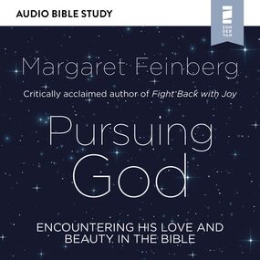 Pursuing God: Audio Bible Studies: Encountering His Love and Beauty in the Bible