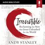 Irresistible: Audio Bible Studies: Reclaiming the New That Jesus Unleashed for the World
